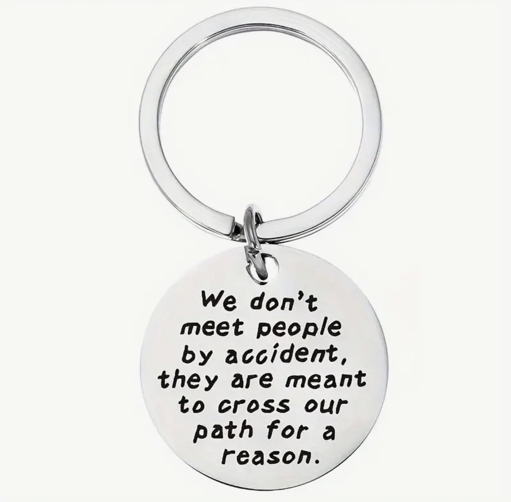 3/$25 We Don't Meet People By Accident Stainless Steel Keychain NEW